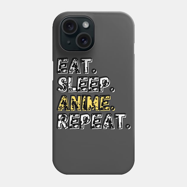 Eat. Sleep. Anime.  Repeat. Shirt Phone Case by LBAM, LLC