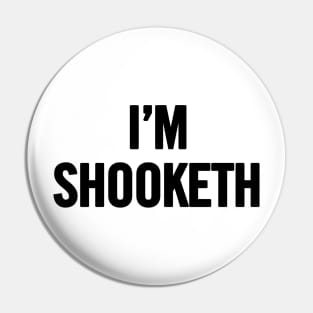 I'm Shooketh Pin