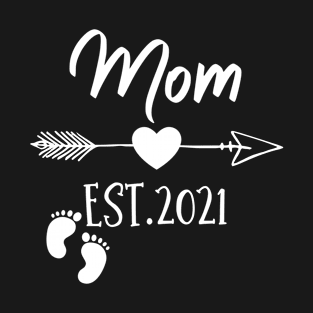 Promoted To Mom Est 2021 Mom Est 2021 T-Shirt