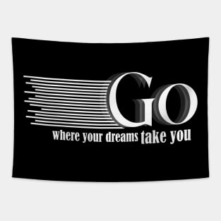 go where your dreams take you Tapestry