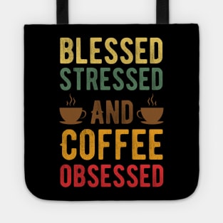 Stressed Blessed and Coffee Obsessed, Funny Vintage Coffee Tote