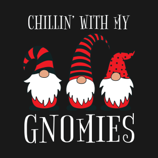 Chillin' With My Gnomies Funny Christmas Pun T-Shirt