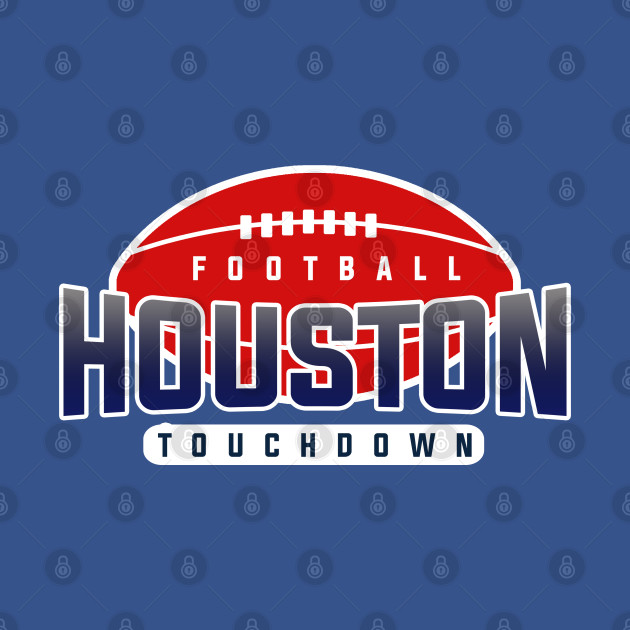 Discover Houston Football Team - Houston Football Team - T-Shirt