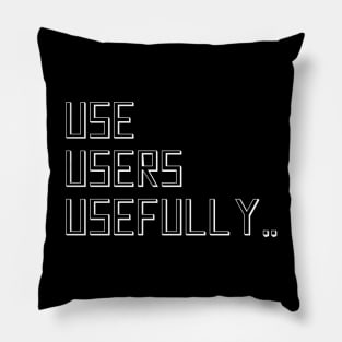 //USE USERS USEFULLY. Pillow