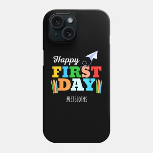 Happy First Day Lets Do This Welcome Back To School Teacher Phone Case