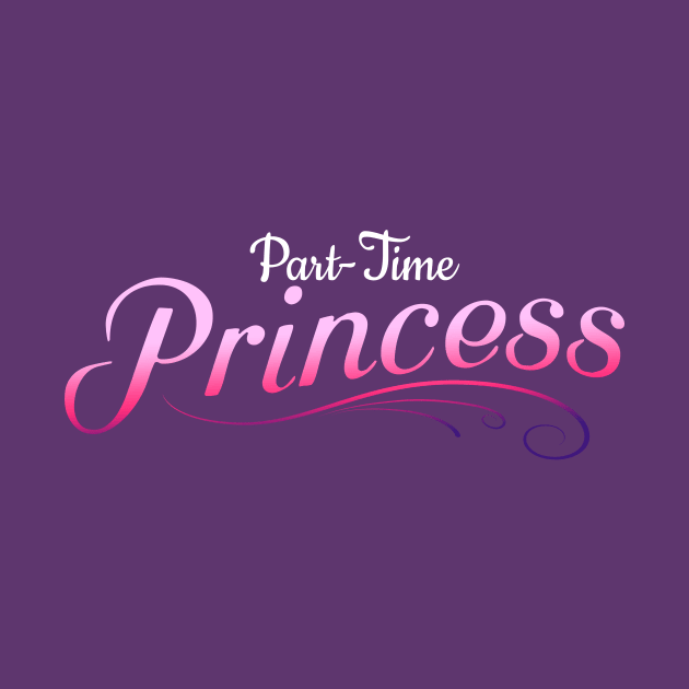 Part-Time Princess by The League of Enchantment