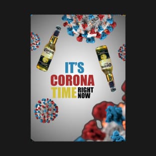 It's Corona Time T-Shirt