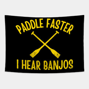 Paddle Faster I Hear Banjos Tapestry