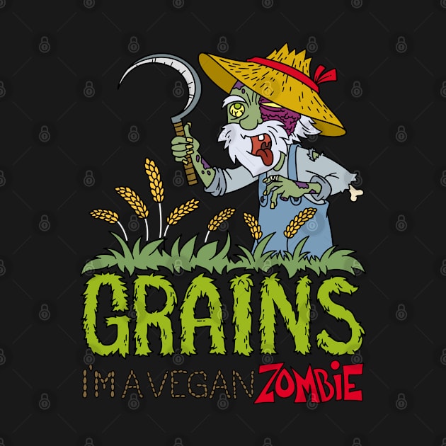 Grains i am a vegan zombie - Halloween Gift by Konnectd