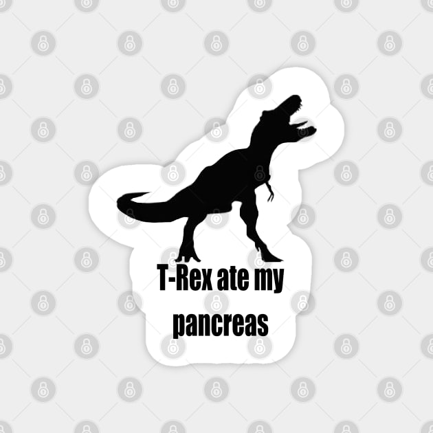 T-Rex Ate My Pancreas Magnet by CatGirl101