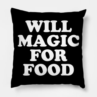 Will Magic For Food Pillow