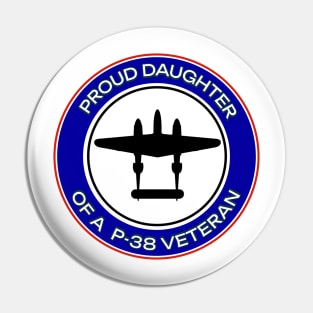 Proud Daughter of a P-38 Veteran Pin