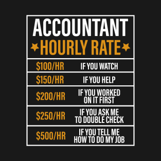 Funny Accountant Hourly Rate Accounting Humor T-Shirt