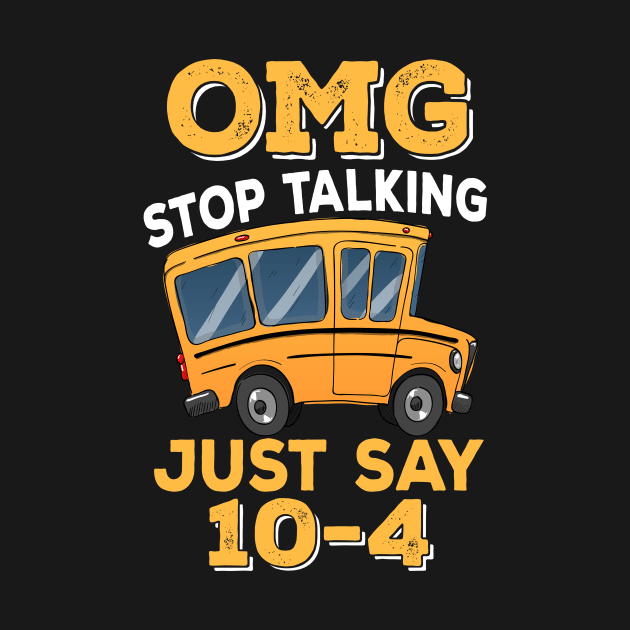 Funny School Bus Driver Stop Talking Just Say 10-4 Driving by paynegabriel