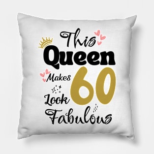 This Queen Makes 60 Look Fabulous 60Th Birthday Pillow