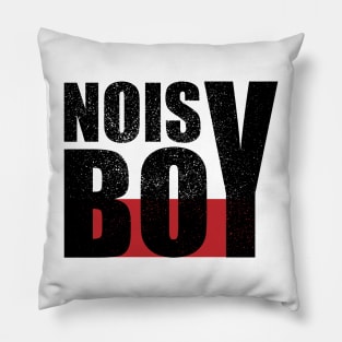 Noisy Boy Pillow