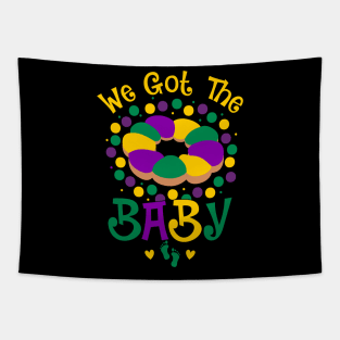 We Got The Baby Pregnancy Announcement Funny Mardi Gras Tapestry