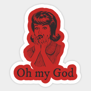 Oh My God Stickers Teepublic