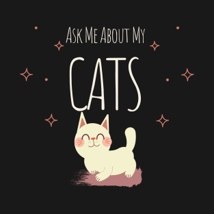Ask Me About My Cats Dark T-Shirt