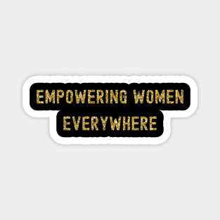 Empowering Women Everywhere, International Women's Day, Perfect gift for womens day, 8 march, 8 march international womans day, 8 march Magnet