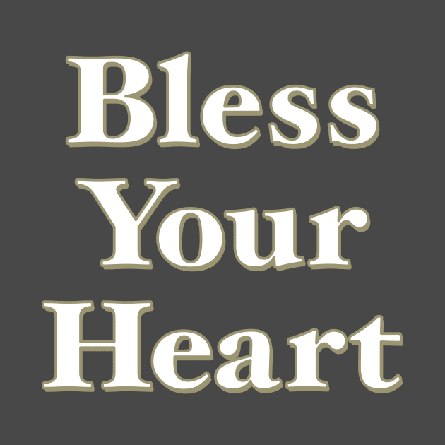 Bless Your Heart by timlewis