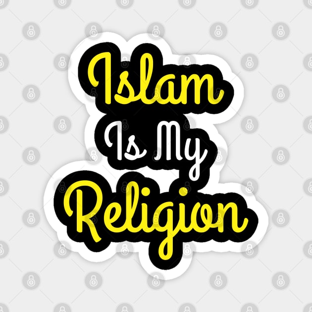 Islam is My Religion Magnet by ahmadzakiramadhan