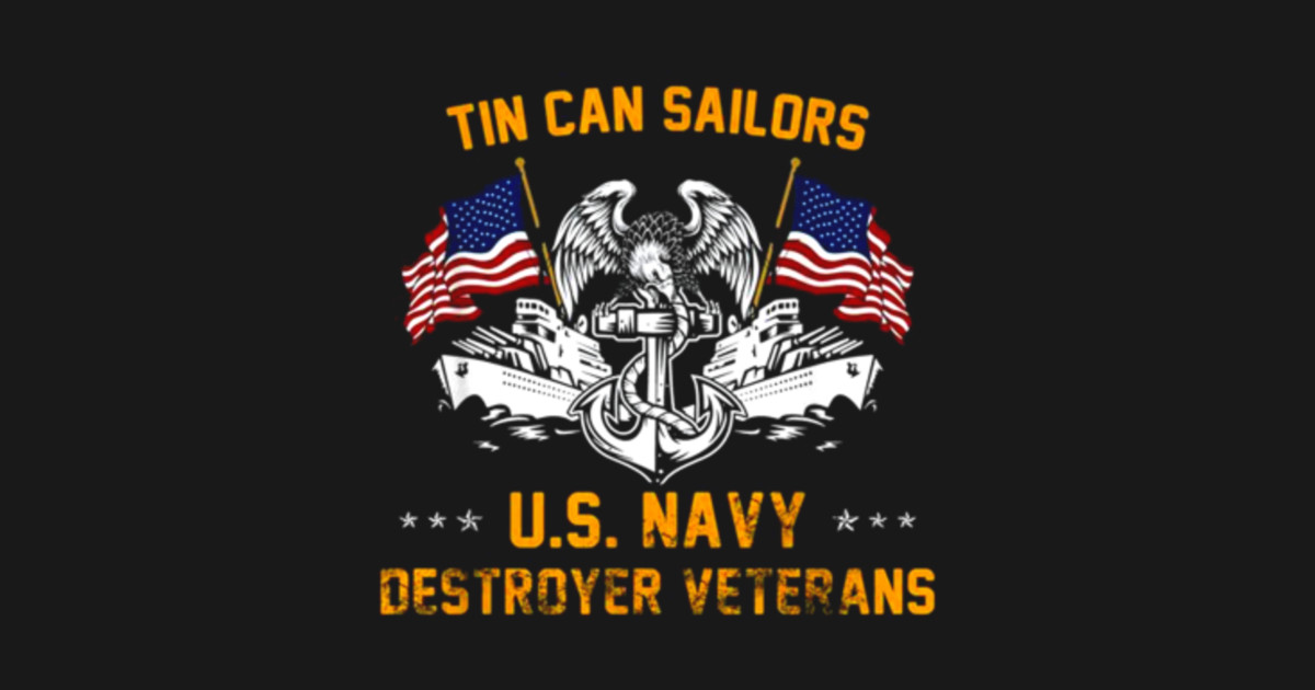 U.S Navy Veteran Tin Can Sailors U.S Navy Destroyer Veterans Us Navy