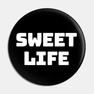 sweet life Pin