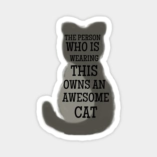 The person who is wearing it owns an awesome cat Magnet