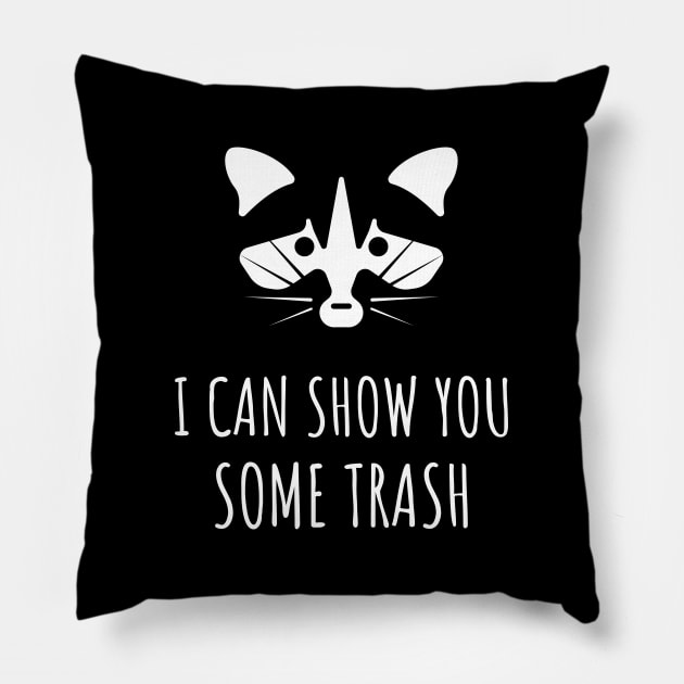 I Can Show You Some Trash Pillow by Hunter_c4 "Click here to uncover more designs"