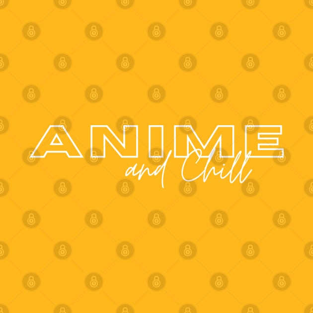 Anime and Chill (White) by nicolem681