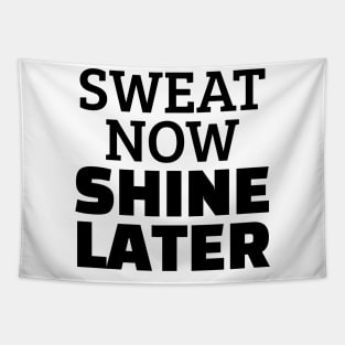 Sweat Now Shine Later Tapestry