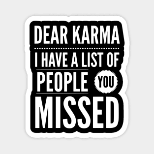 Dear Karma Magnet