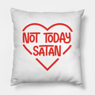 Not Today Satan Pillow