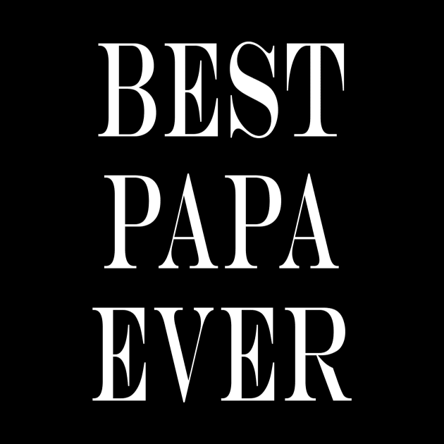 Best Papa Ever T-Shirt by TheHeaven