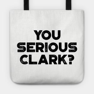 You Serious Clark Funny Vintage Retro Tote