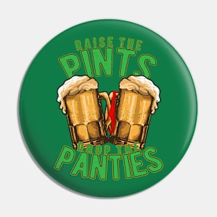 Raise the Pints Drop The Panties Pin