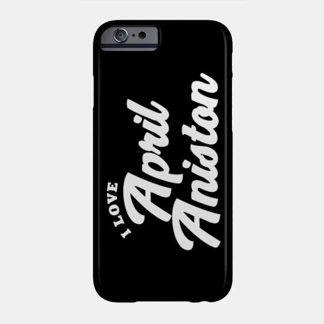 I Love April Aniston April Aniston Hulle Teepublic De