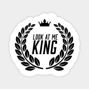 Look At Me King Magnet