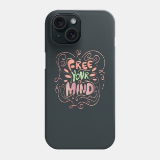 Free your mind Phone Case