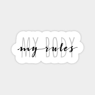 my body my rules Magnet