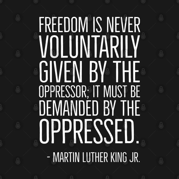 Black History, Martin Luther King Quote, Freedom is never voluntarily given, African American, Civil Rights by UrbanLifeApparel