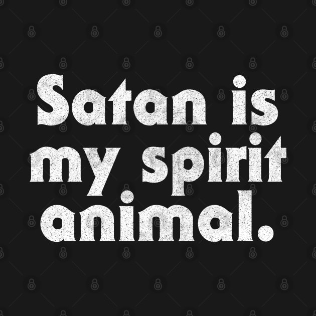 Satan Is My Spirit Animal by DankFutura