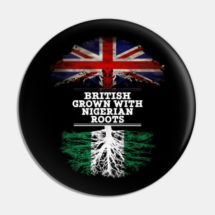 British Grown With Nigerian Roots - Gift for Nigerian With Roots From Nigeria Pin