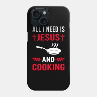 I Need Jesus And Cooking Phone Case