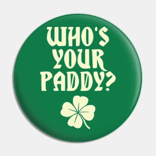 Who's Your Paddy? Pin