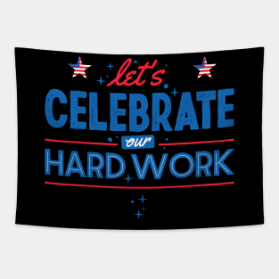 Let's Celebrate Our Hardwork Tapestry