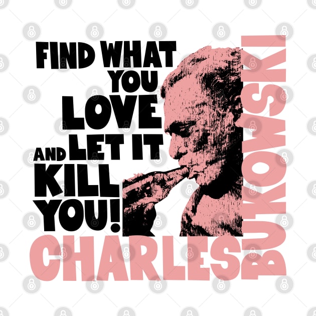 Charles Bukowski's Love: Embrace the Consuming Passion by Boogosh