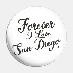 Forever i love San Diego Pin