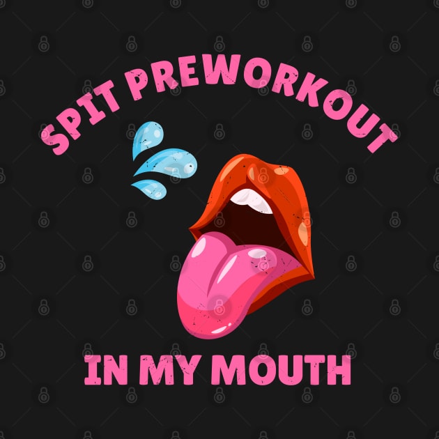Spit Preworkout In My Mouth // Workout by Can Photo